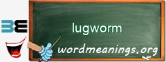 WordMeaning blackboard for lugworm